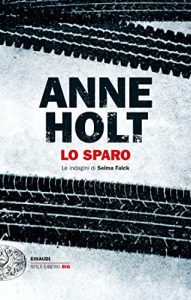 lo sparo anne holt - einaudi 