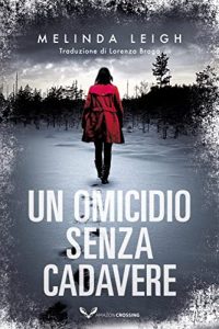 omicidio senza cadavere - melinda leigh - libri thriller luglio 2022