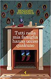 tutti nella mia famiglia hanno ucciso qualcuno - benjamin stevenson - feltrinelli