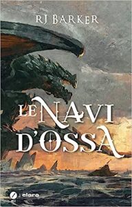 le navi d'ossa - r j barker - elara