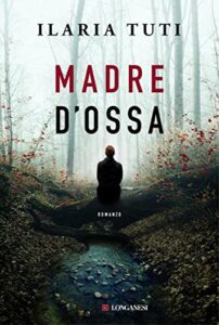 madre d'ossa - ilaria tuti - le indagini di teresa battaglia volume 5