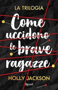 come uccidono le brave ragazze - volume unico - trilogia completa