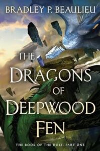 the dragons of deepwood fen recensione - bradley p beaulieu