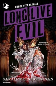 long live evil recensione - lunga vita al male - sarah rees brennan