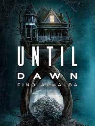 until dawn fino all'alba - film