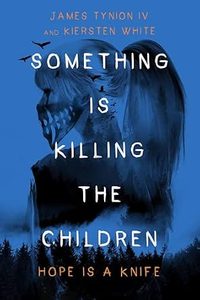 romanzo 2026 di something is killing the children - hope is a knife